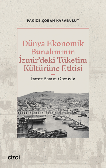 Dünya Ekonomik Bunalımının İzmir'deki Tüketim Kültürüne Etkisi resmi