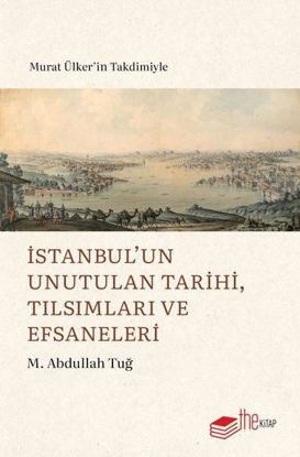 İstanbul'un Unutulan Tarihi Tılsımları ve Efsaneleri resmi