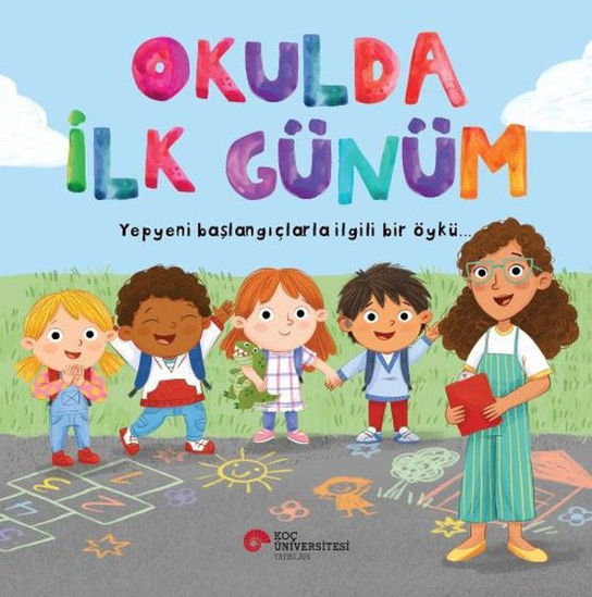 Okulda İlk Günüm - Yepyeni Başlangıçlarla İlgili Bir Öykü resmi