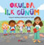 Okulda İlk Günüm - Yepyeni Başlangıçlarla İlgili Bir Öykü resmi