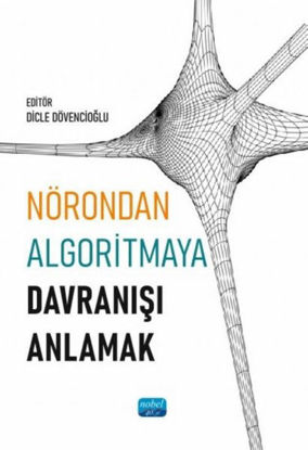 Nörondan Algoritmaya Davranışı Anlamak resmi