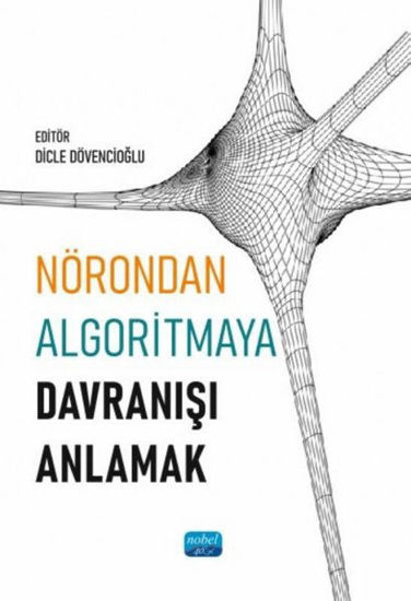 Nörondan Algoritmaya Davranışı Anlamak resmi