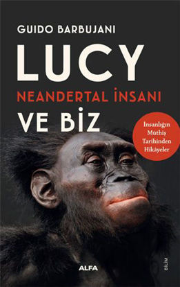 Lucy Neandertal İnsanı ve Biz resmi