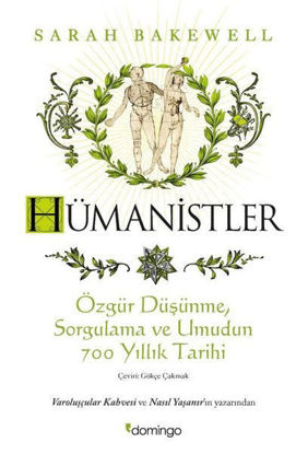 Hümanistler: Özgür Düşünme, Sorgulama ve Umudun 700 Yıllık Tarihi resmi