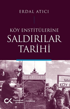 Köy Enstitülerine Saldırılar Tarihi resmi