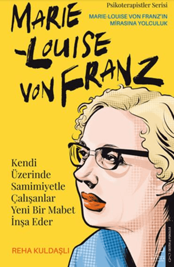 Marie Louise Von Franz: Kendi Üzerinde Samimiyetle Çalışanlar Yeni Bir Mabet İnşa Eder resmi