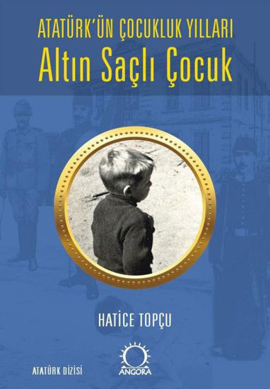 Altın Saçlı Çocuk - Atatürk'ün Çocukluk Yılları resmi