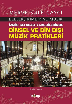 İzmir Sefarad Yahudilerinde Dinsel ve Din Dışı Müzik Pratikleri resmi