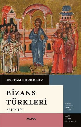 Bizans Türkleri - 1240 - 1461 resmi