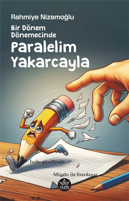 Bir Dönem Dönemecinde Paralelim Yakarcayla resmi