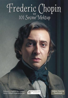 Frederic Chopin ve 101 Seçme Mektup resmi