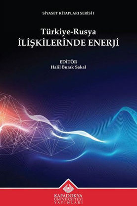 Türkiye - Rusya İlişkilerinde Enerji resmi