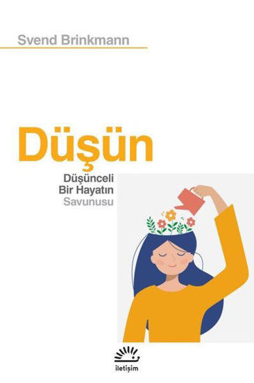 Düşün - Düşünceli Bir Hayatın Savunusu resmi