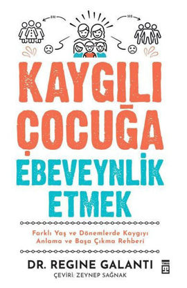 Kaygılı Çocuğa Ebeveynlik Etmek resmi