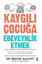 Kaygılı Çocuğa Ebeveynlik Etmek resmi