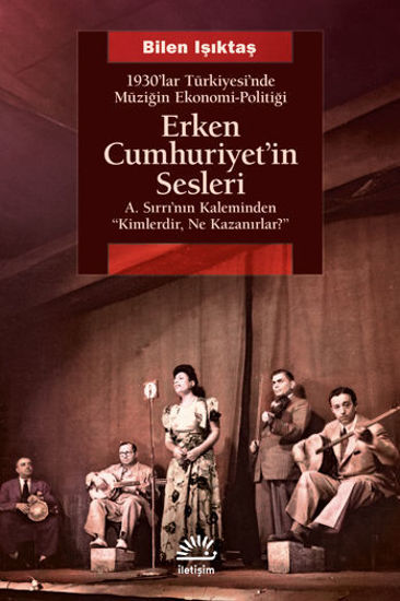 Erken Cumhuriyet'in Sesleri - 1930'lar Türkiyesi'nde Müziğin Ekonomi - Politiği resmi