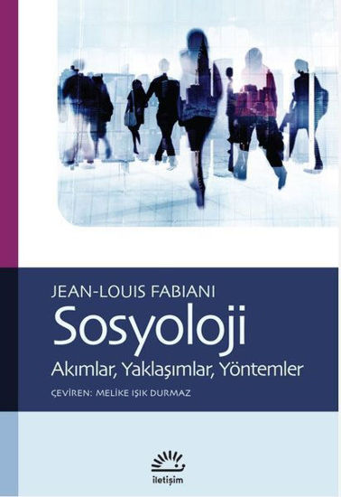 Sosyoloji - Akımlar, Yaklaşımlar, Yöntemler resmi