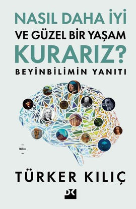 Nasıl Daha İyi ve Güzel Bir Yaşam Kurarız? resmi