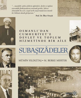 Subaşızadeler - Osmanlı'dan Cumhuriyet'e Devlet ve Toplum Hizmetinde Bir Aile - Ciltli resmi