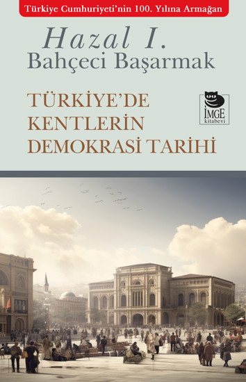 Türkiye'de Kentlerin Demokrasi Tarihi resmi