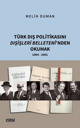 Türk Dış Politikası Dışişleri Belleteni'nden Okumak 1964 - 2001 resmi