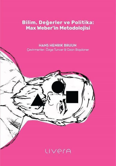 Bilim, Değerler ve Politika: Max Weber'in Metodolojisi resmi