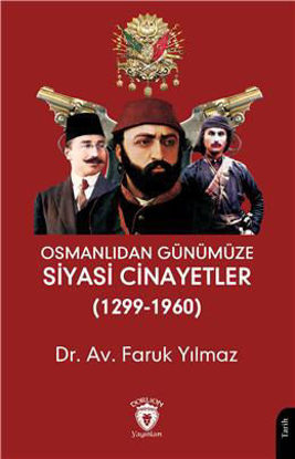 Osmanlıdan Günümüze Siyasi Cinayetler (1299-1960) resmi