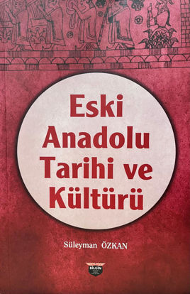 Eski Anadolu Tarihi ve Kültürü resmi