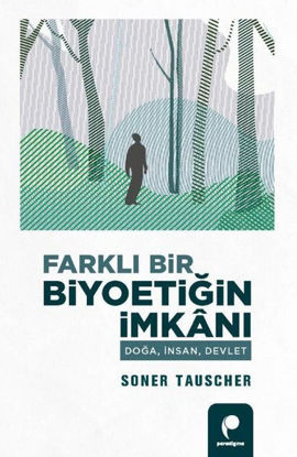 Farklı Bir Biyoetiğin İmkanı resmi