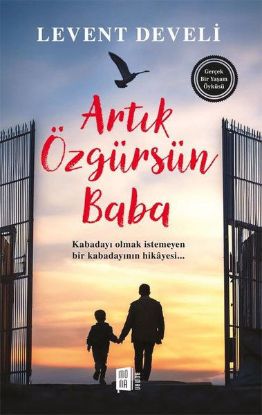 Artık Özgürsün Baba resmi