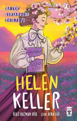 Helen Keller - Haydi Kurtaralım Dünyayı resmi