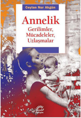 Annelik - Gerilimler, Mücadeleler, Uzlaşmalar resmi