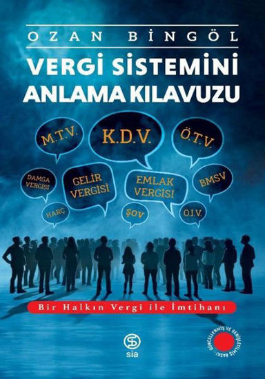 Vergi Sistemini Anlama Kılavuzu - Bir Halkın Vergi İle İmtihanı resmi