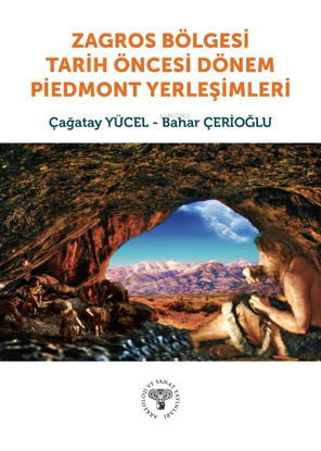 Zagros Bölgesi Tarih Öncesi Dönem Piedmont Yerleşimleri resmi