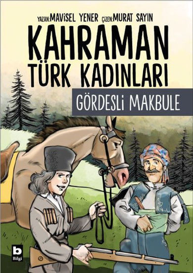 Gördesli Makbule - Kahraman Türk Kadınları resmi