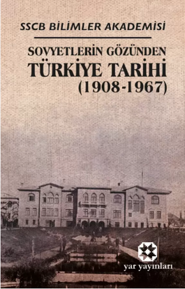 Sovyetlerin Gözünden Türkiye Tarihi (1908-1967) resmi