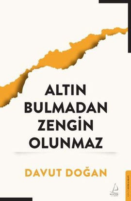 Altın Bulmadan Zengin Olunmaz resmi