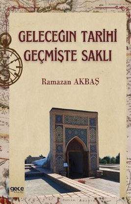 Geleceğin Tarihi Geçmişte Saklı resmi