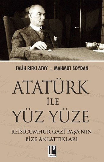 Atatürk İle Yüz Yüze resmi