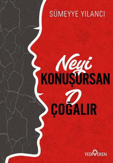 Neyi Konuşursan O Çoğalır resmi