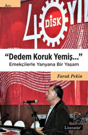 Dedem Koruk Yemiş… Emekçilerle Yanyana Bir Yaşam resmi