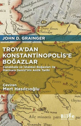 Troya'dan Konstantinopolis'e Boğazlar resmi