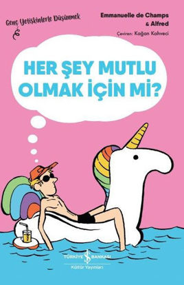 Her Şey Mutlu Olmak İçin mi? resmi