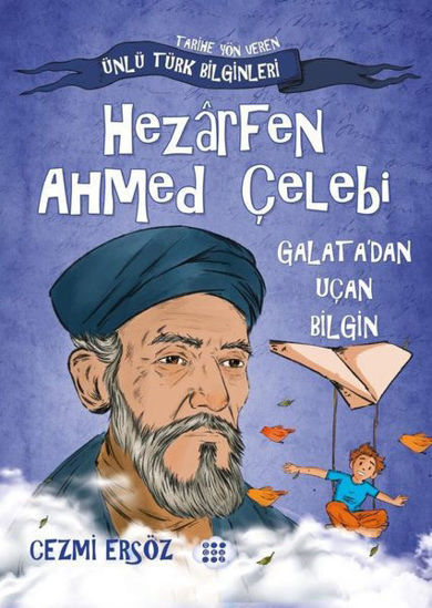 Hezarfen Ahmed Çelebi: Galata'dan Uçan Bilgin resmi