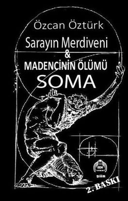 Sarayın Merdiveni ve Madencinin Ölümü Soma resmi