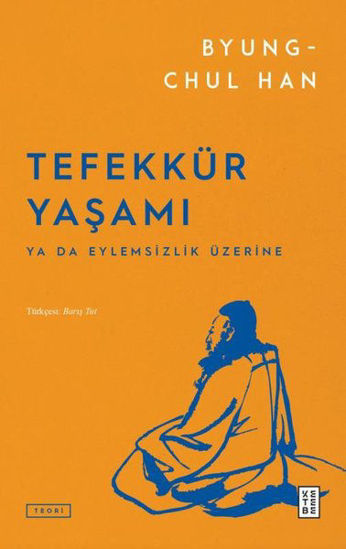 Tefekkür Yaşamı  - Ya da Eylemsizlik Üzerine resmi