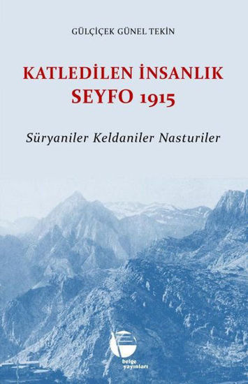 Katledilen İnsanlık Seyfo 1915 resmi