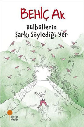 BÜLBÜLLERİN ŞARKI SÖYLEDİĞİ YER resmi