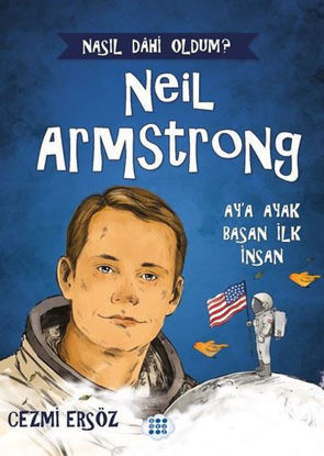 Neil Armstrong: Ay'a Ayak Basan İlk İnsan - Nasıl Dahi Oldum? resmi