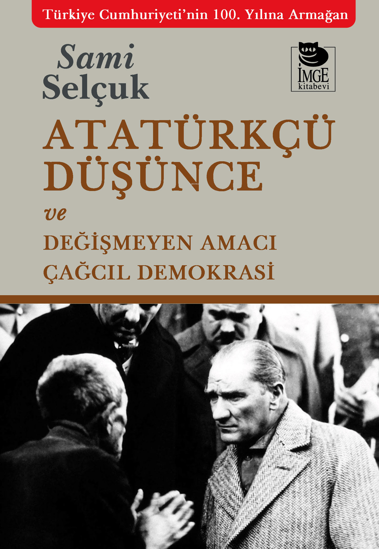 Atatürkçü Düşünce ve Değişmeyen Amacı Çağcıl Demokrasi resmi